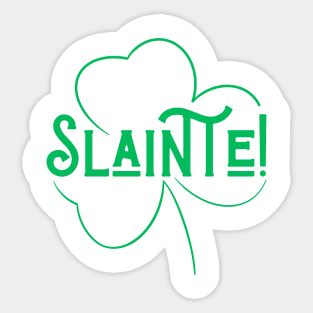 Slainte! On St Patricks Day Sticker